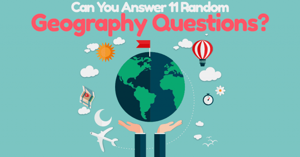 quizwow Can You Answer 11 Random Geography Questions?
