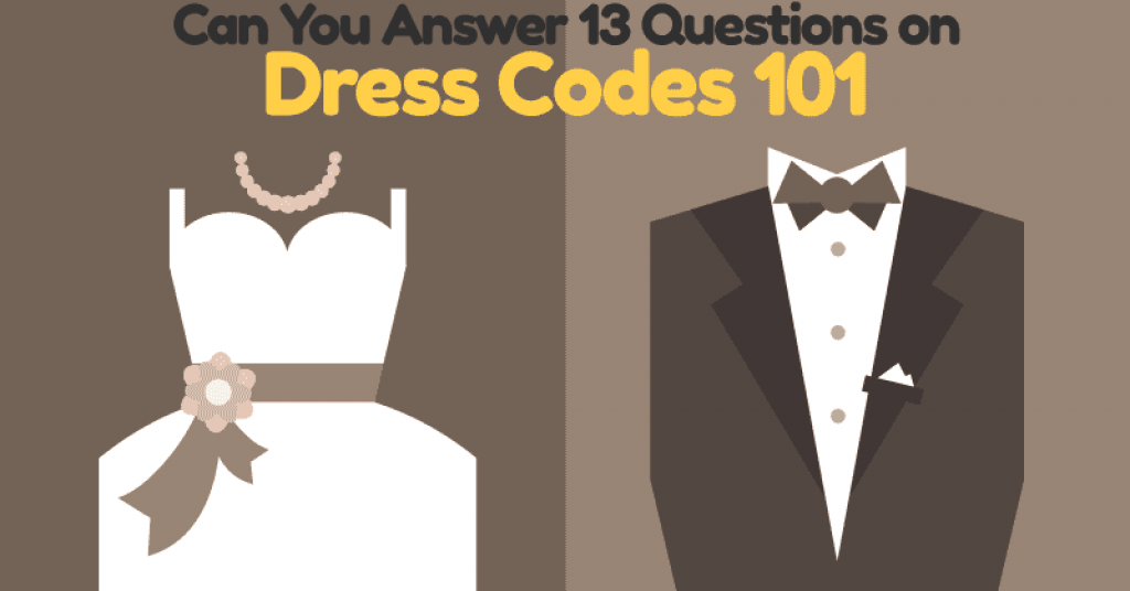 quizwow Can You Answer 13 Questions On Dress Codes 101?